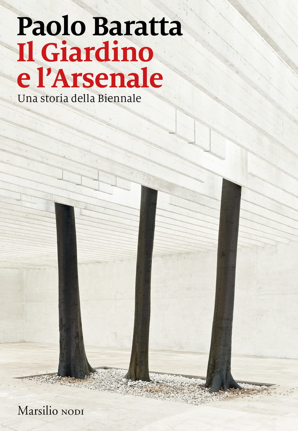 Il giardino e l'arsenale. Una storia della Biennale book
