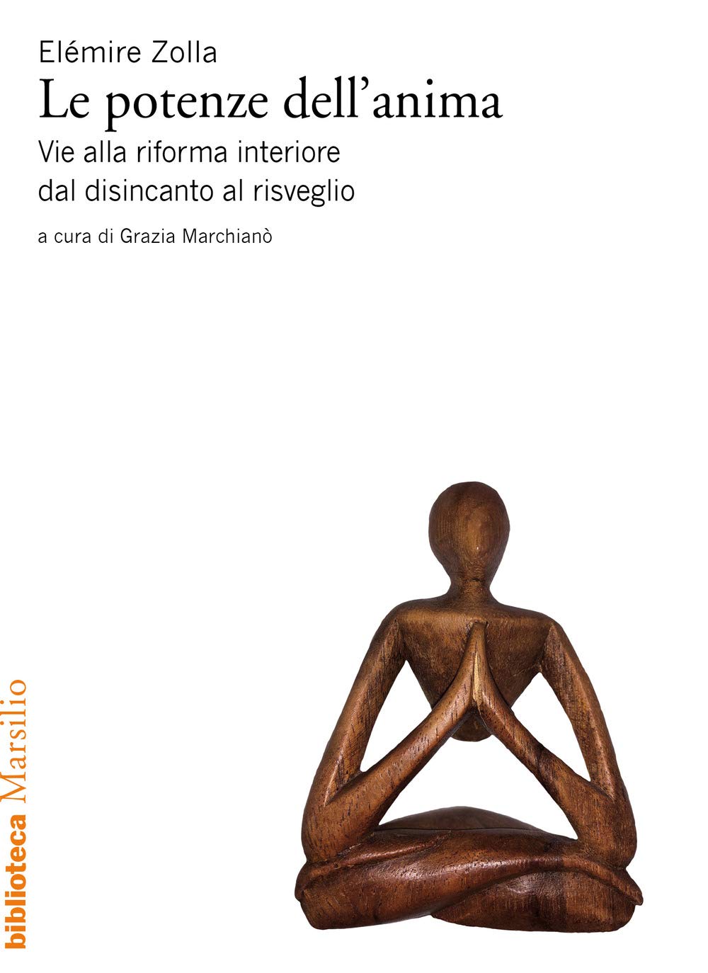 Le potenze dell'anima. Vie alla riforma interiore dal disincanto al risveglio Religion & Esotericism