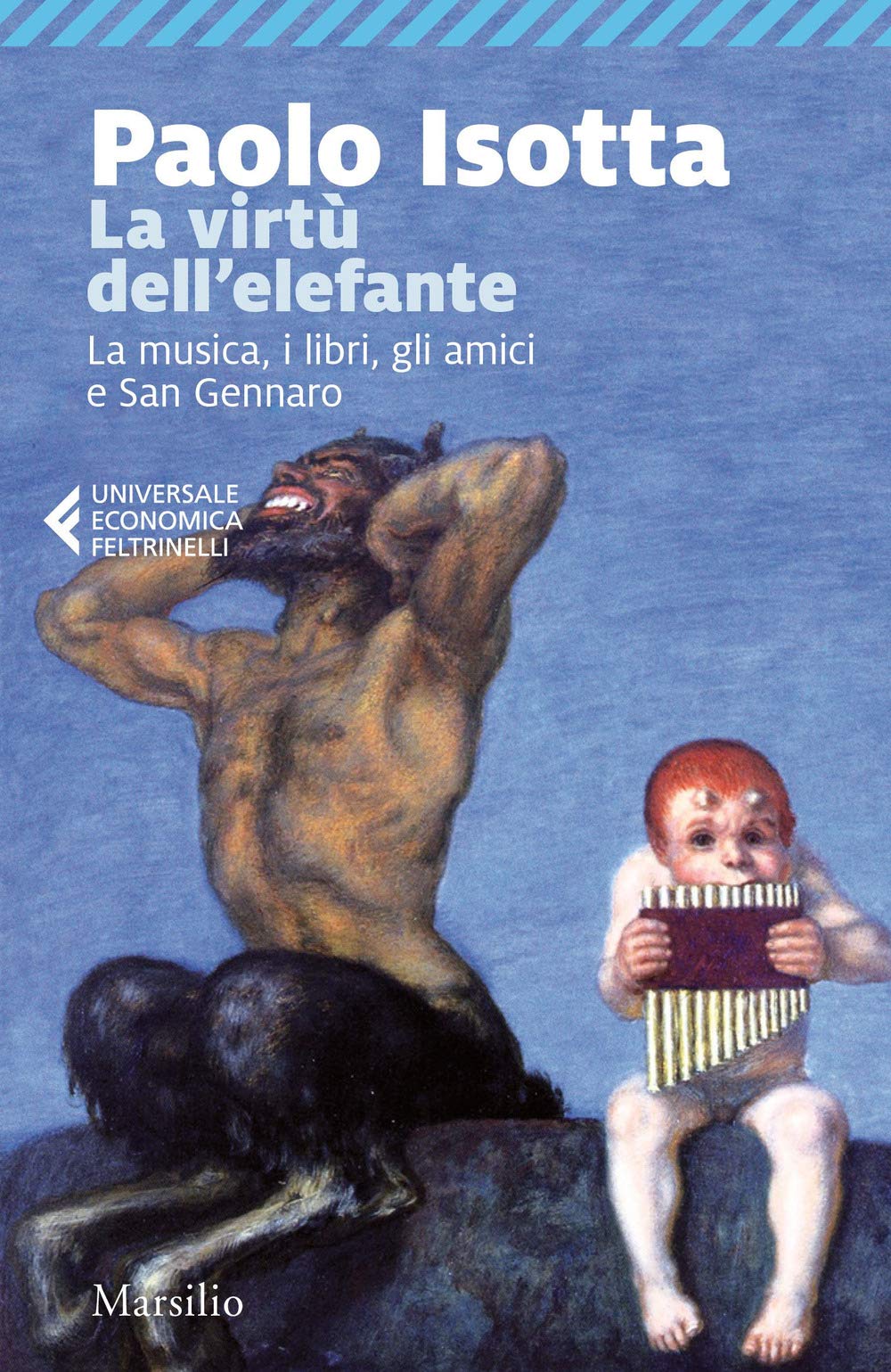La virtù dell'elefante. La musica, i libri, gli amici e San Gennaro (Universale economica Feltrinelli) Memories