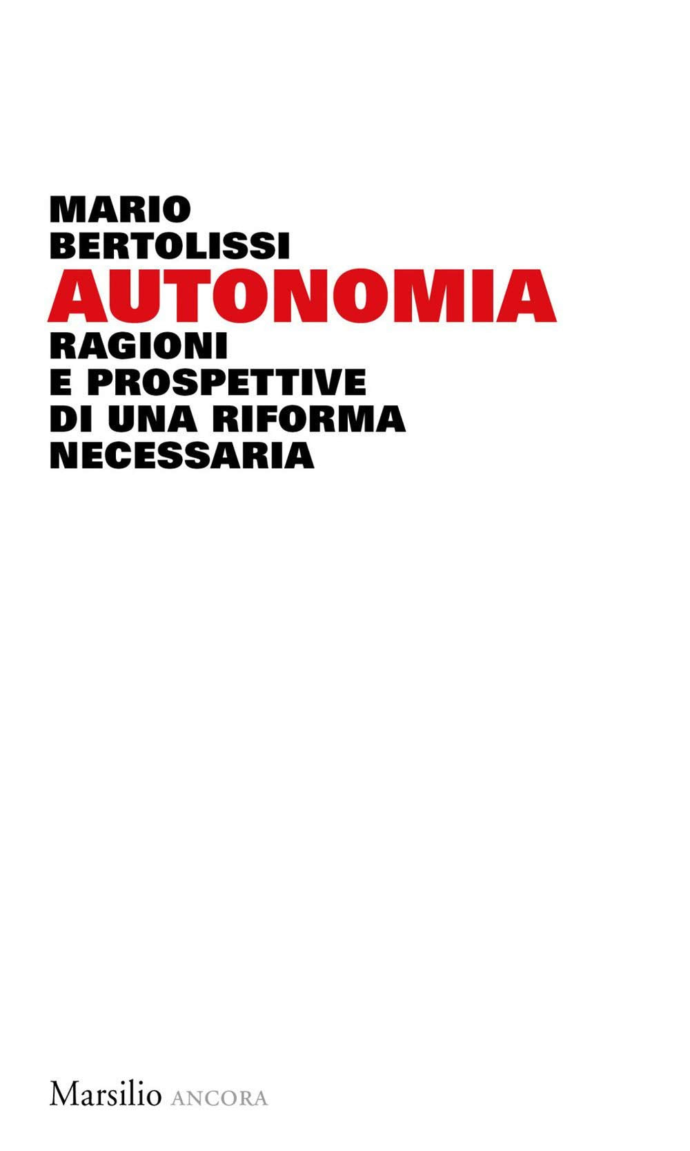 Autonomia. Ragioni e prospettive di una riforma necessaria (Ancora) Law