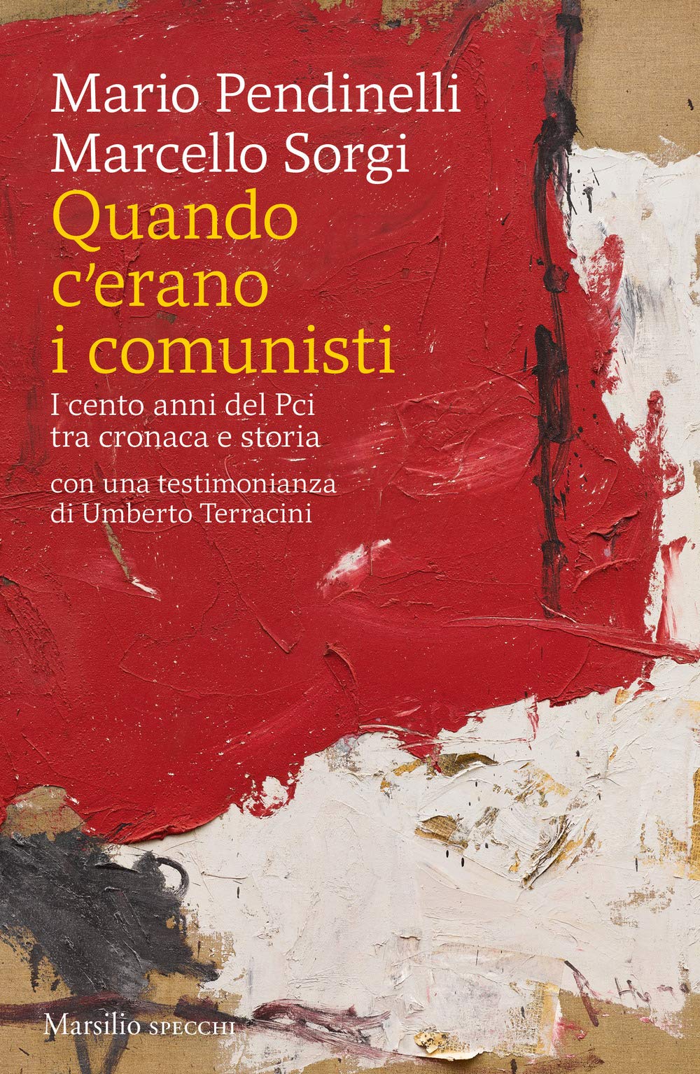 Quando c'erano i comunisti. I cento anni del Pci tra cronaca e storia book