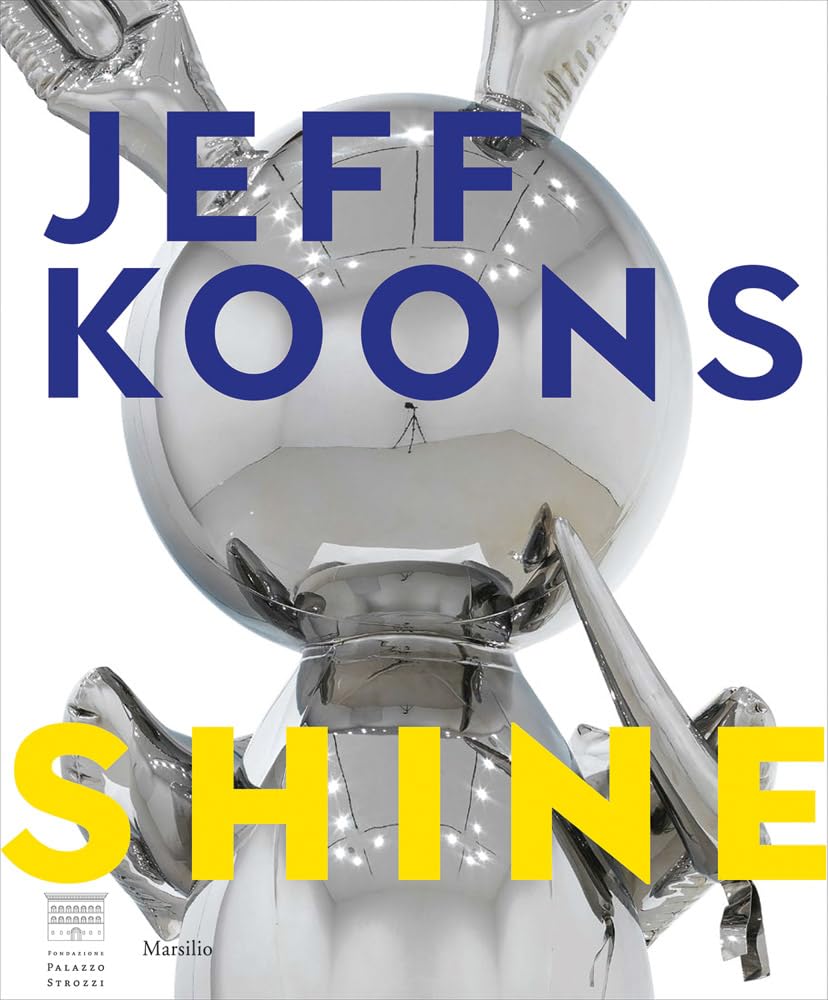 Jeff Koons: Shine (Libri illustrati) Film, Art & Culture
