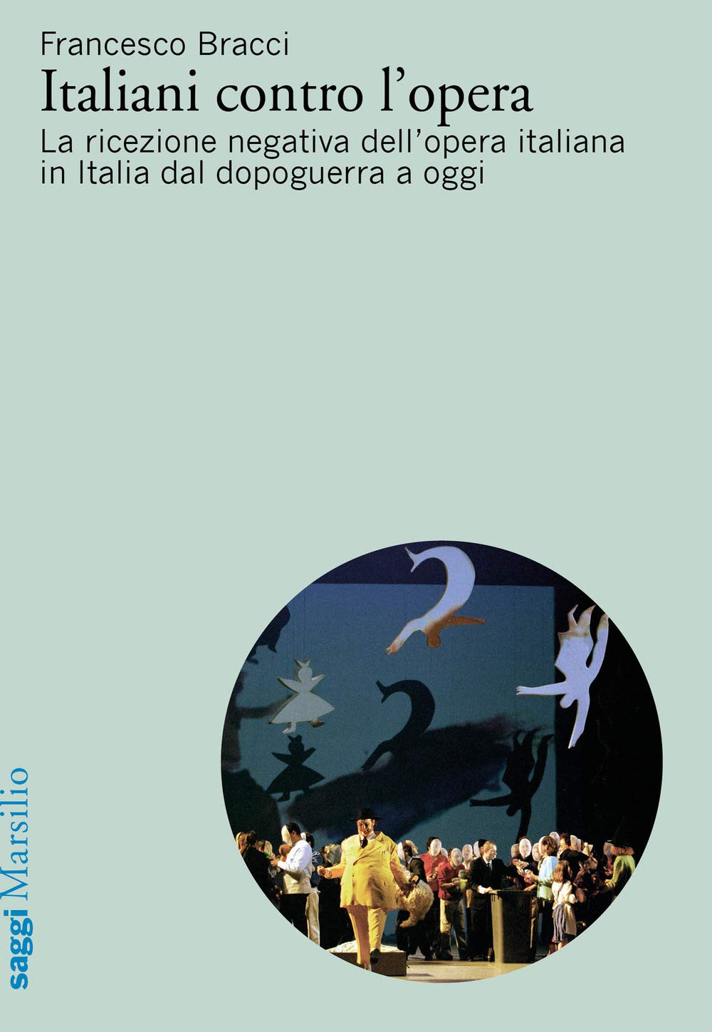 Italiani contro l'opera. La ricezione negativa dell'opera italiana in Italia dal dopoguerra a oggi book