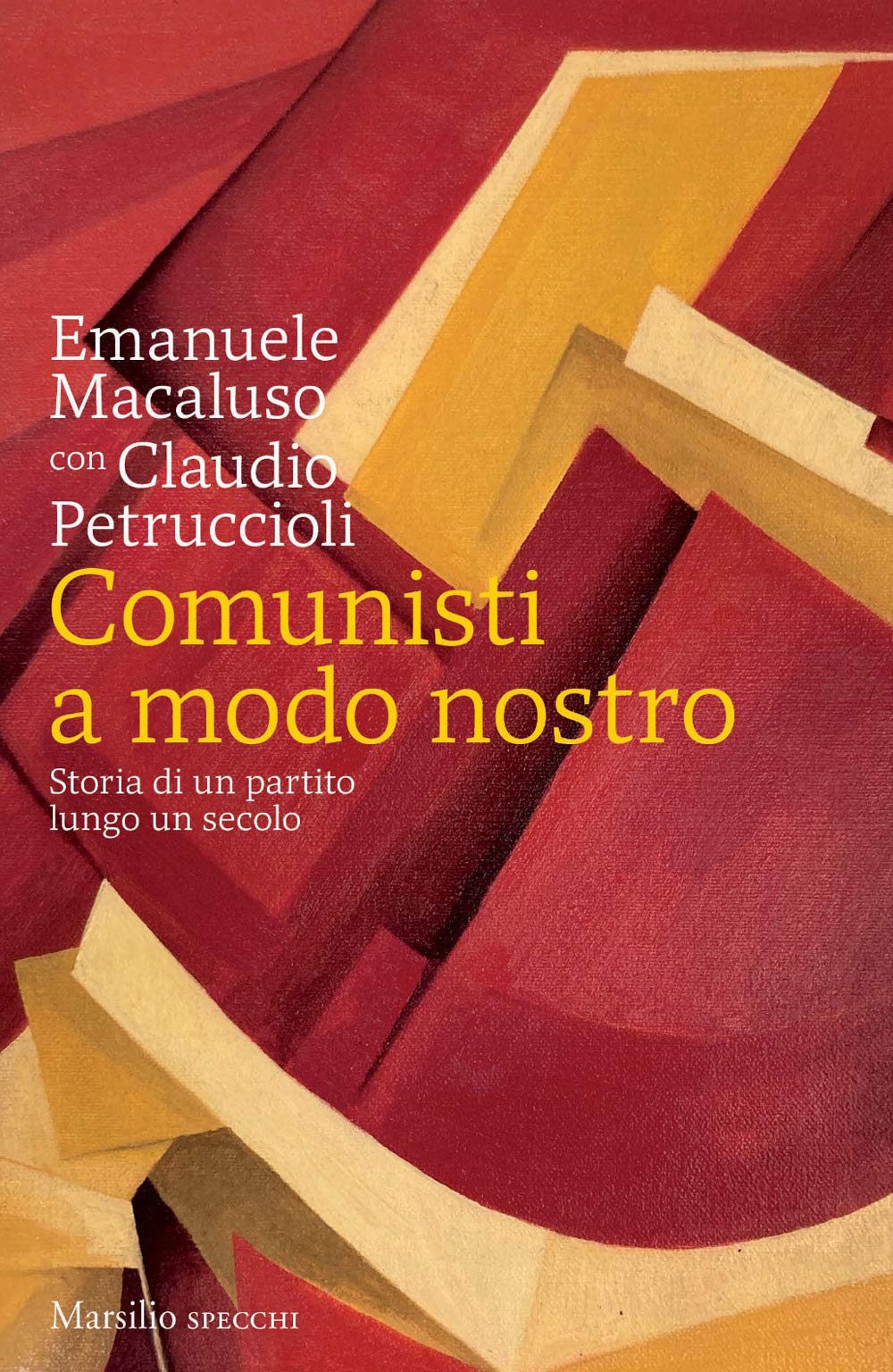 Comunisti a modo nostro. Storia di un partito lungo un secolo book