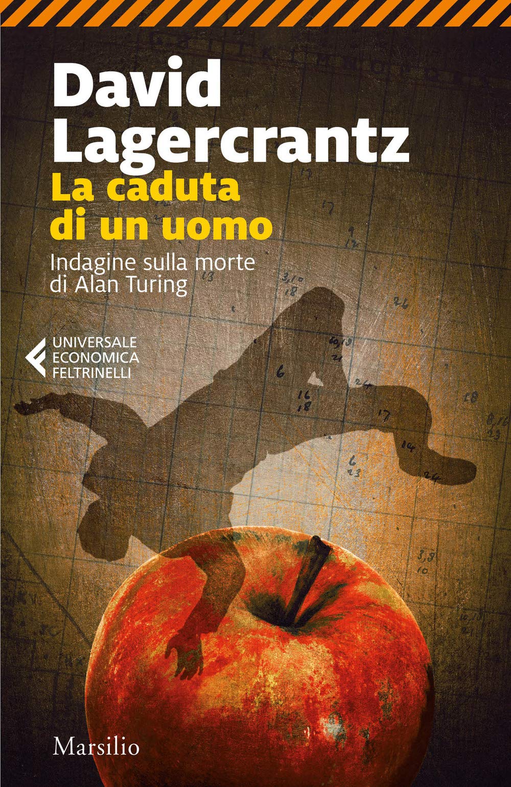 La caduta di un uomo. Indagine sulla morte di Alan Turing (Universale economica Feltrinelli) Personalities