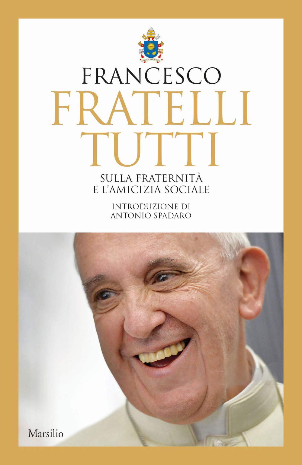 Fratelli tutti. Sulla fraternità e l'amicizia sociale book