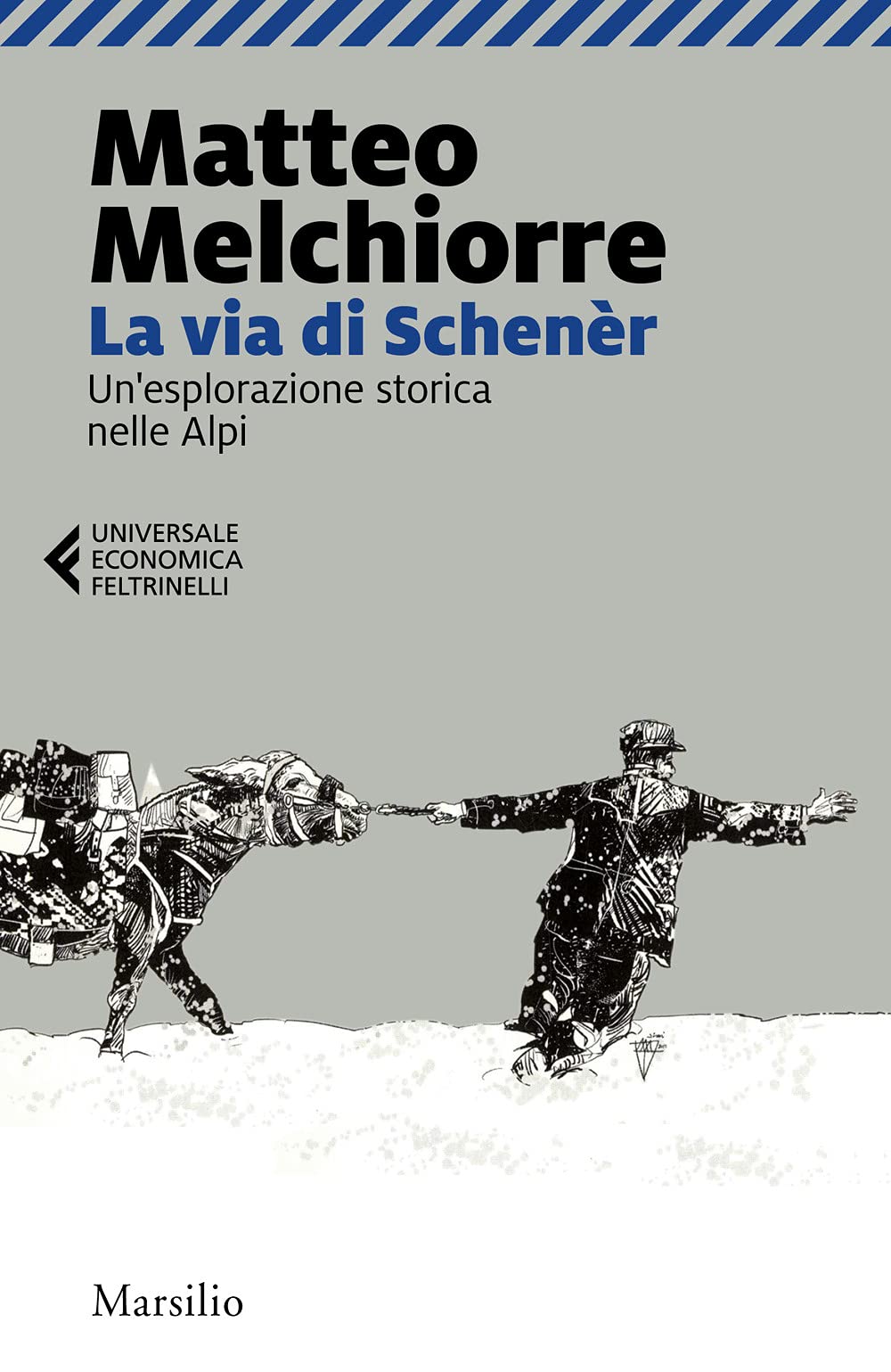 La via di Schenèr. Un'esplorazione storica nelle Alpi book