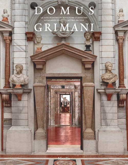Domus Grimani. La collezione di sculture classiche a palazzo dopo quattro secoli book