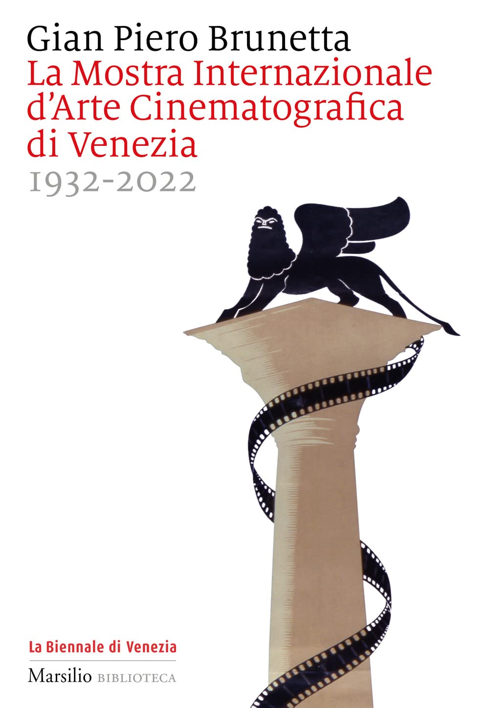 La Mostra internazionale d'arte cinematografica di Venezia 1932-2022 Film, Art & Culture