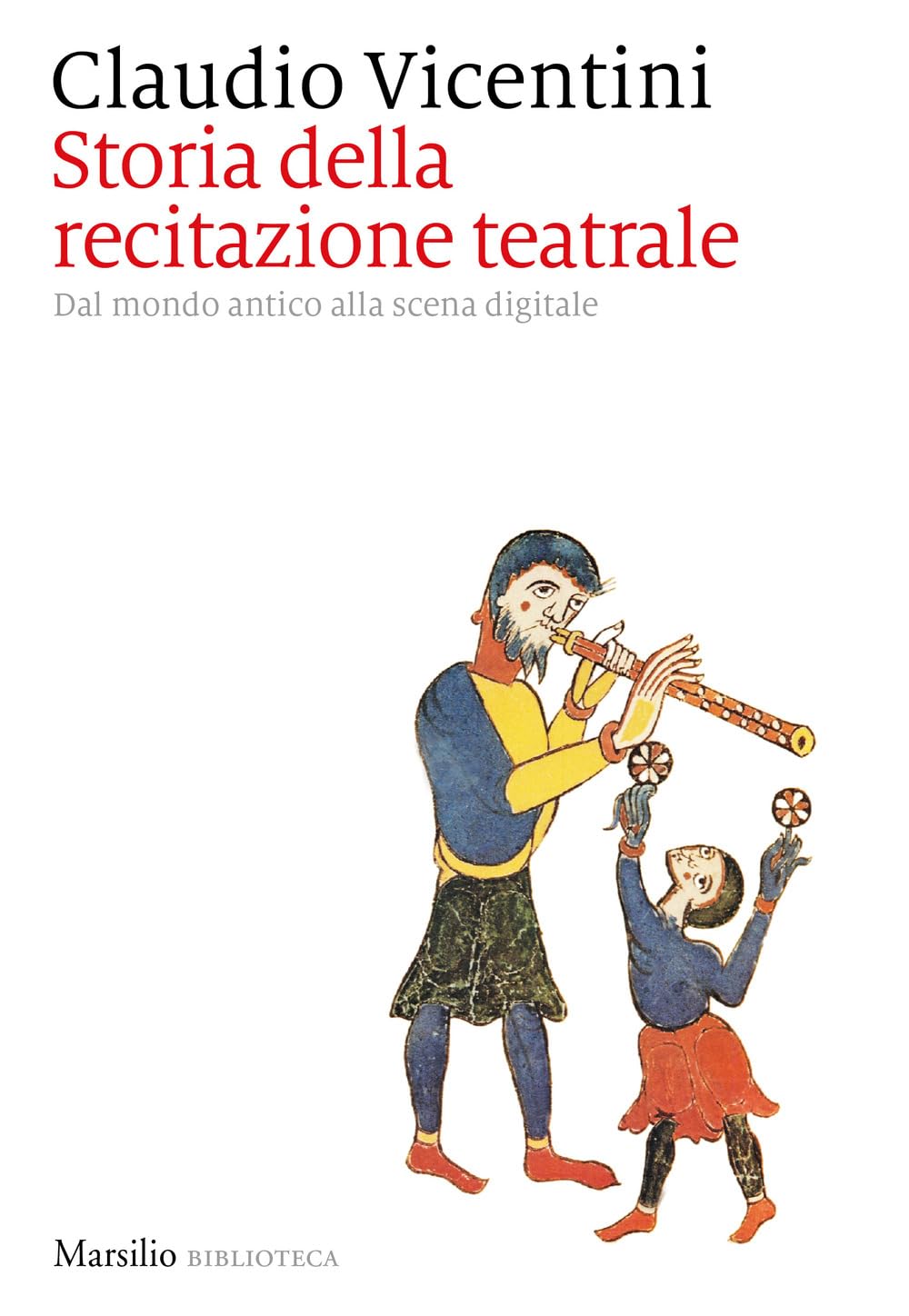Storia della recitazione teatrale. Dal mondo antico alla scena digitale book