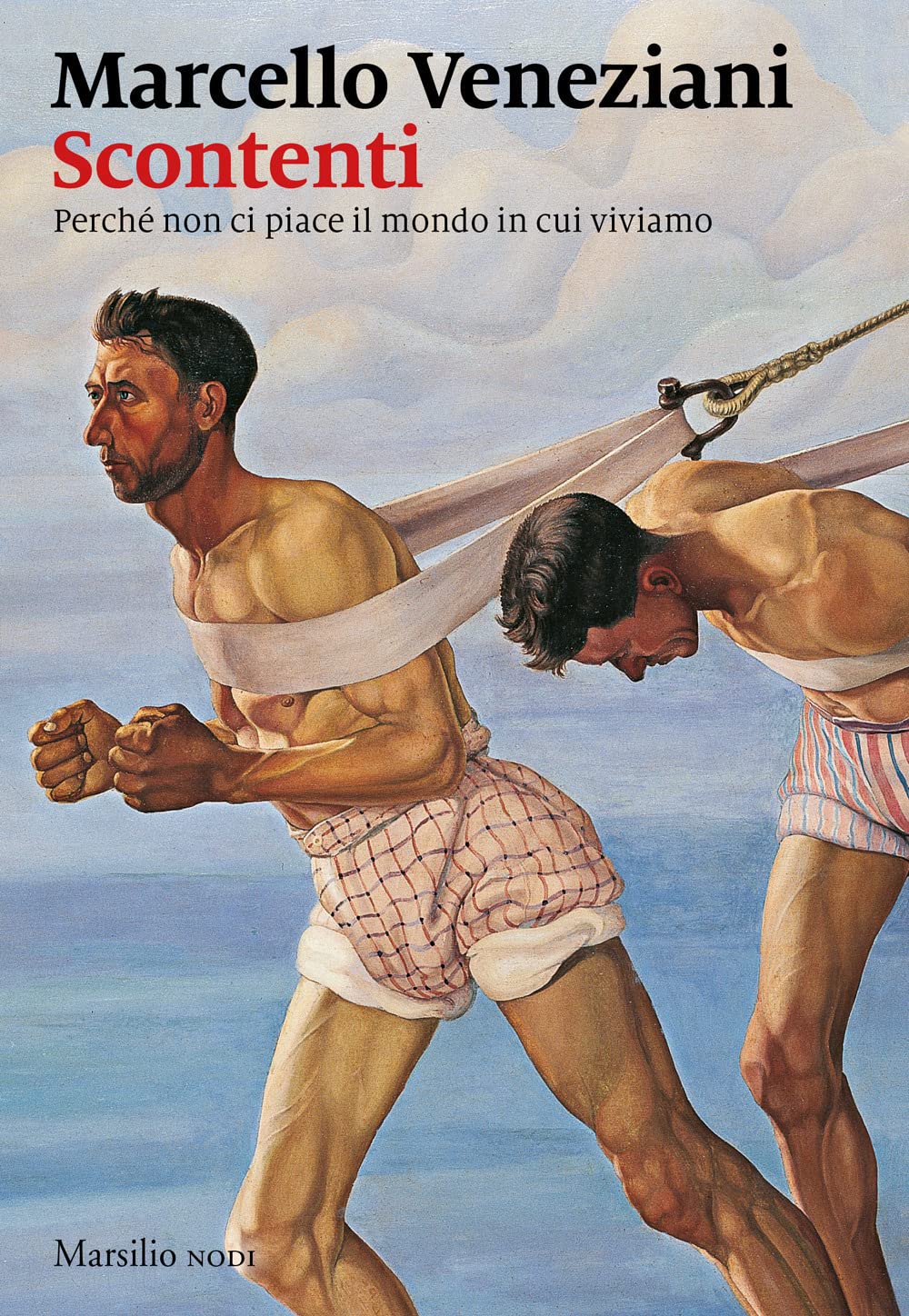 Scontenti. Perché non ci piace il mondo in cui viviamo Books
