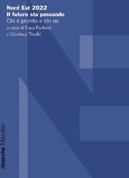 Nord Est 2022. Il futuro sta passando. Chi è pronto e chi no (Ricerche) Books