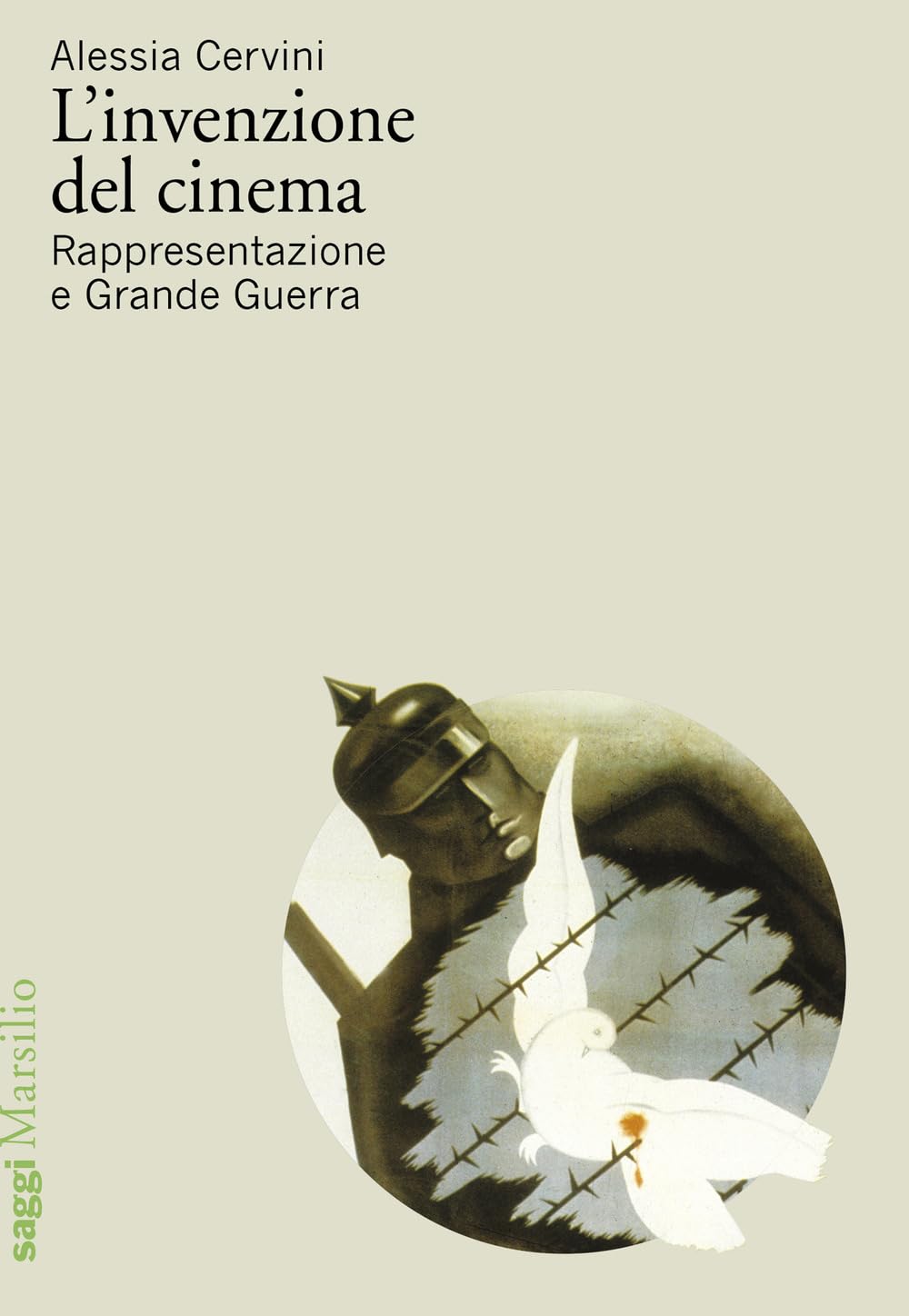 L'invenzione del cinema. Rappresentazione e Grande Guerra (Saggi) Film, Art & Culture