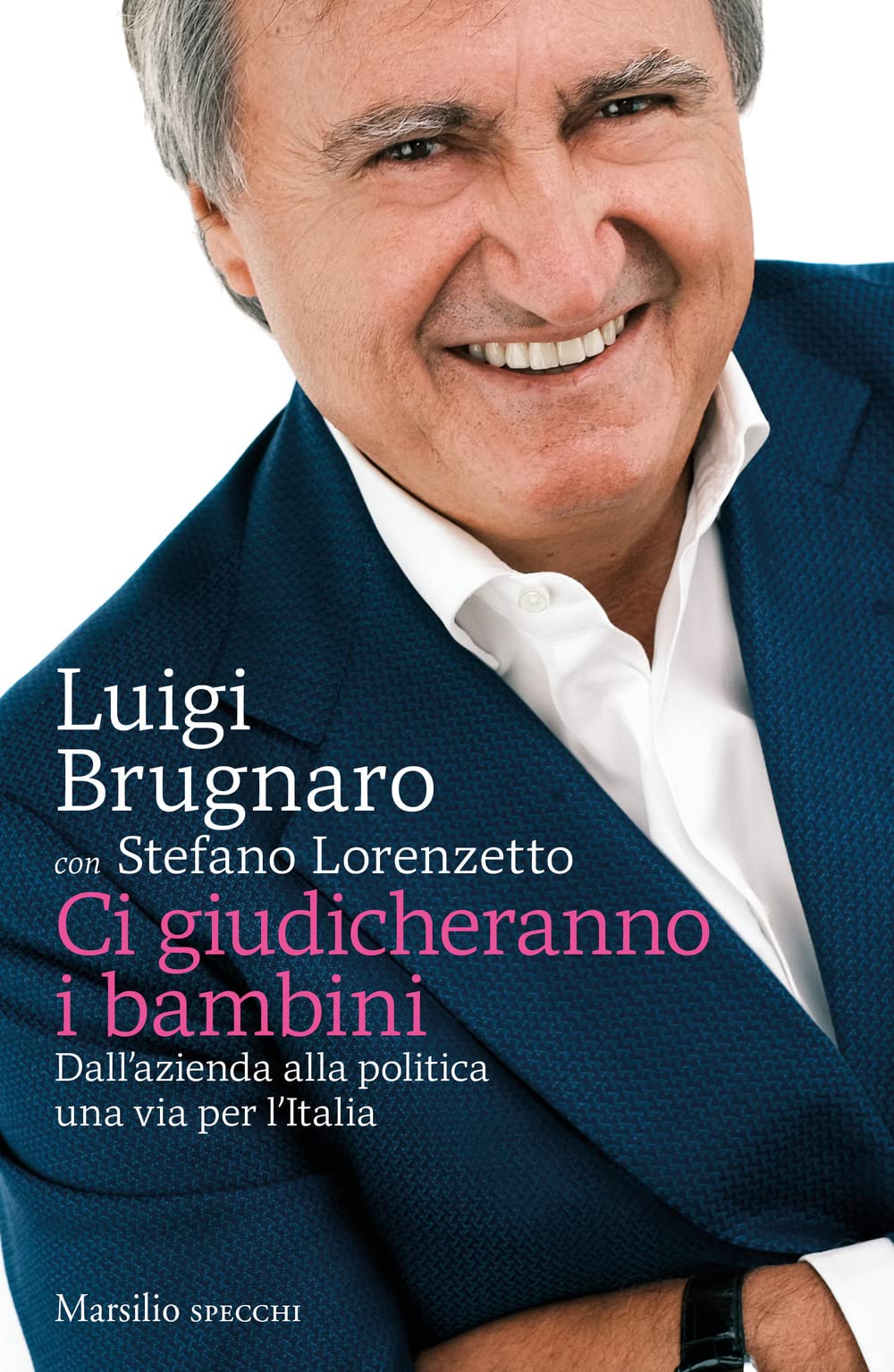 Ci giudicheranno i bambini. Dall'azienda alla politica una via per l'Italia Politics & Society Books