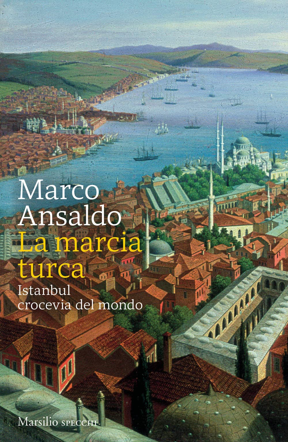 La marcia turca. Istanbul, crocevia del mondo Books