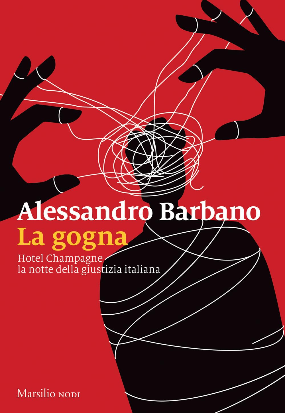 La gogna. Hotel Champagne, la notte della giustizia italiana Social Sciences