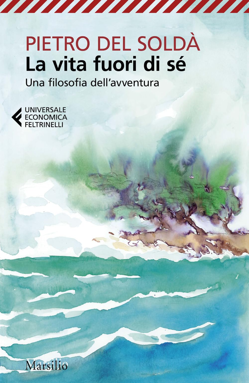 La vita fuori di sé. Una filosofia dell'avventura Philosophy