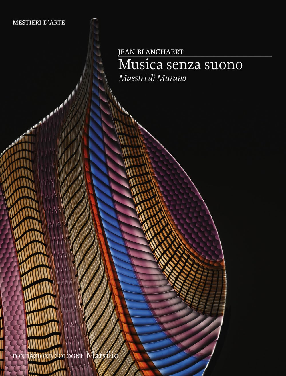 Musica senza suono. Maestri di Murano. Ediz. a colori (Libri illustrati) Film, Art & Culture