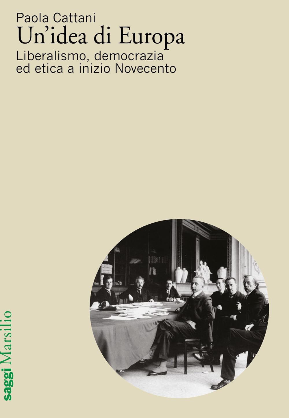 Un' idea di Europa. Liberalismo, democrazia ed etica a inizio Novecento Social Sciences