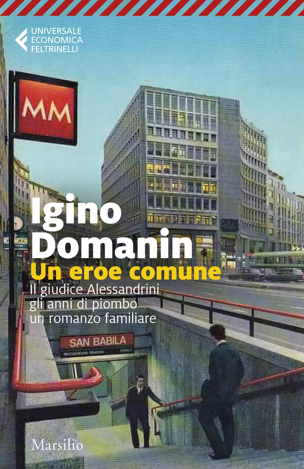 Un eroe comune. 29 gennaio ’79, il giudice Alessandrini, gli anni di piombo, un romanzo familiare book