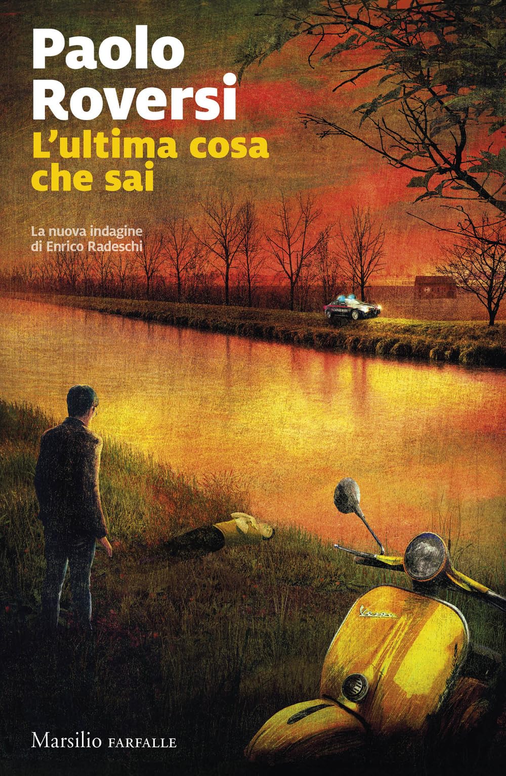 L' ultima cosa che sai. La nuova indagine di Enrico Radeschi Contemporary literature