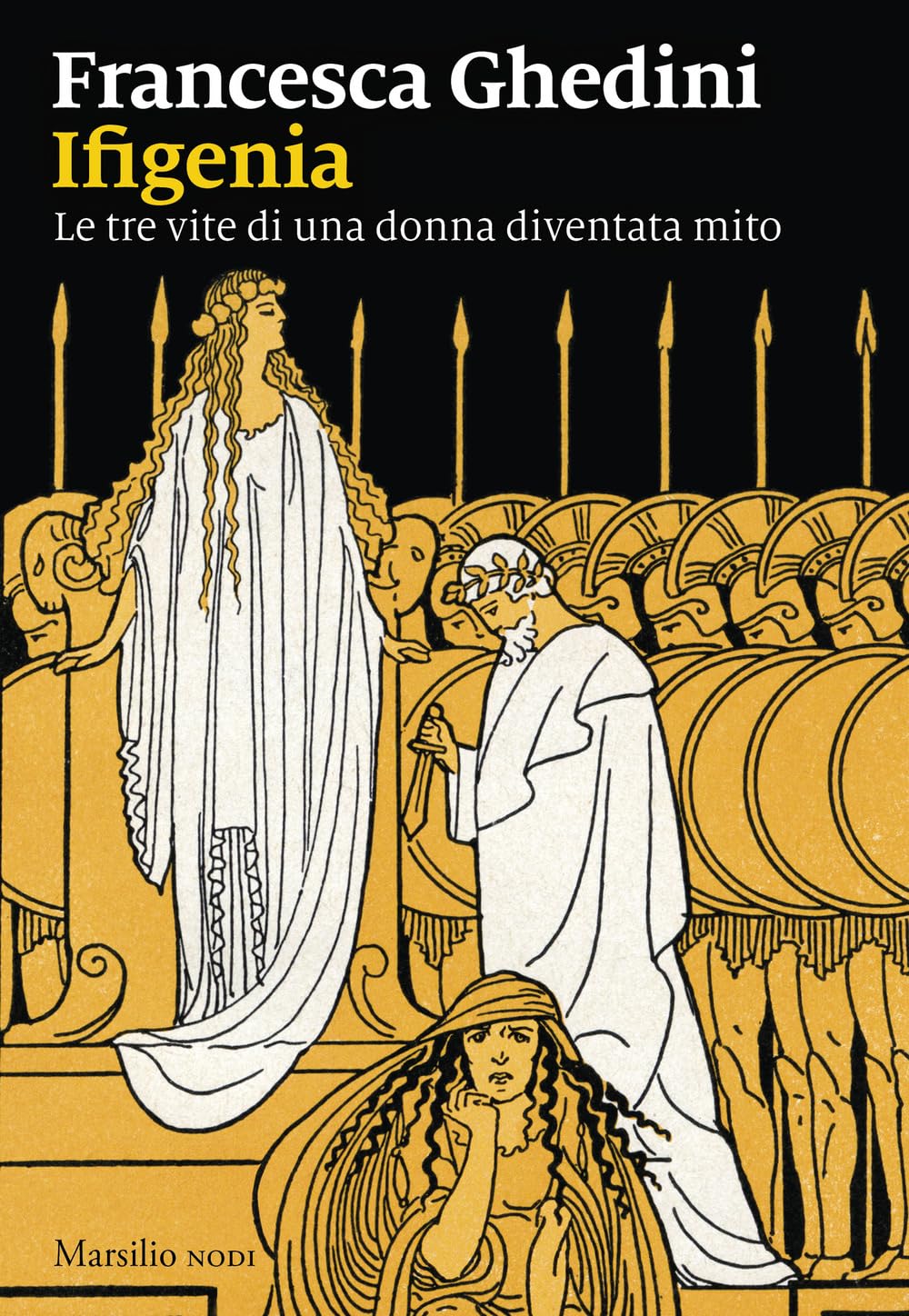 Ifigenia. Le tre vite di una donna diventata mito (I nodi) Books