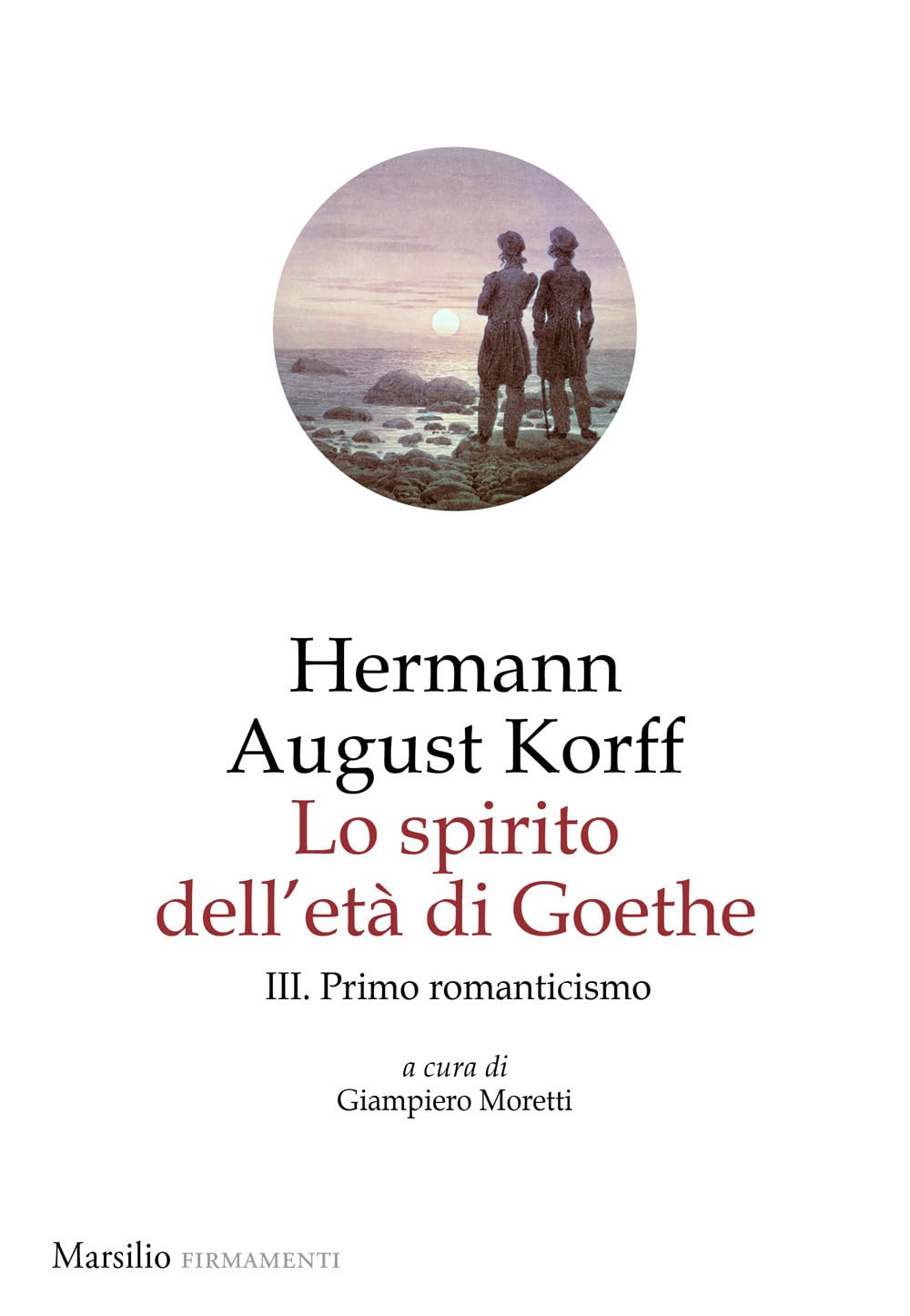 Lo spirito dell'età di Goethe. Primo romanticismo (Vol. 3) book