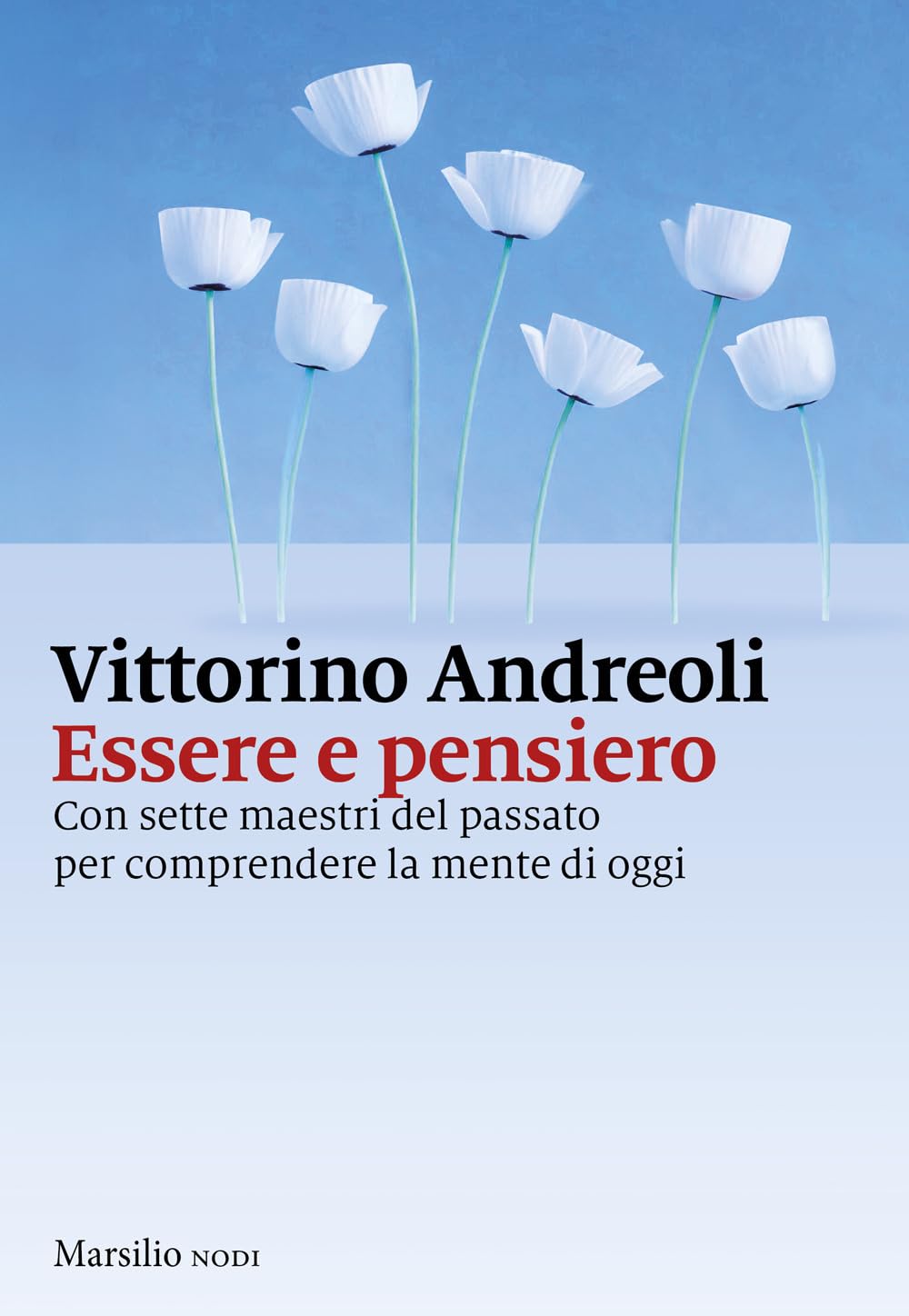 Essere e pensiero. Con sette maestri del passato per comprendere la mente di oggi Psychology