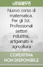 Nuovo corso di matematica. Per gli Ist. Professionali settori industria, artigianato e agricoltura (Vol. 3) Professional & Reference Books
