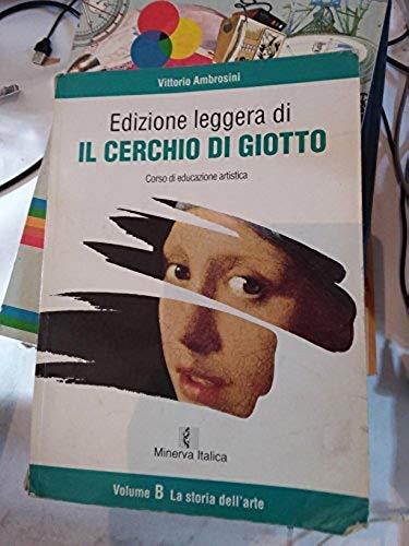 Il cerchio di Giotto. Corso di educazione artistica. Ediz. leggera. Per la Scuola media book