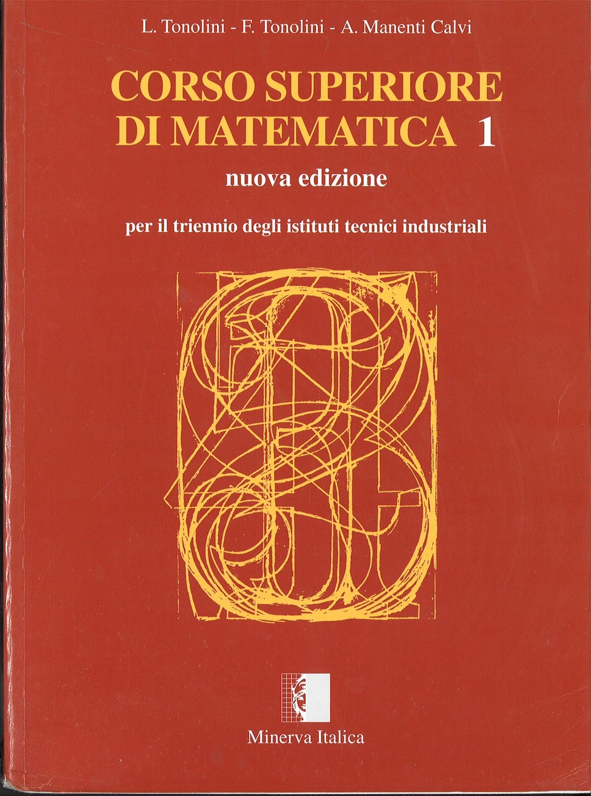 Corso superiore di matematica. Per il triennio degli Ist. Tecnici industriali (Vol. 1) book