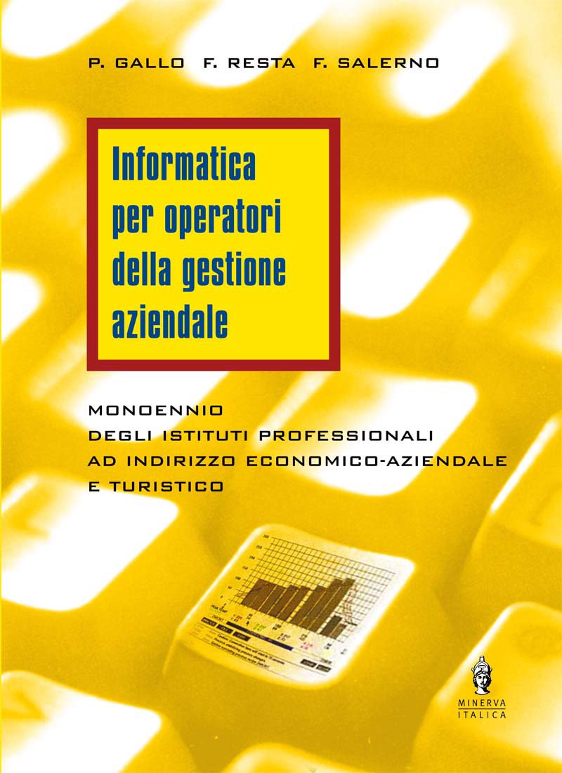 Informatica per operatori della gestione aziendale. Per la 3ª classe degli istituti professionali a indirizzo economico-aziendale e turistico book