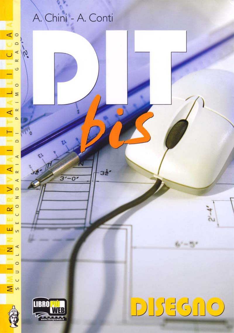 Dit Bis. Disegno-Informatica. Per la Scuola media book