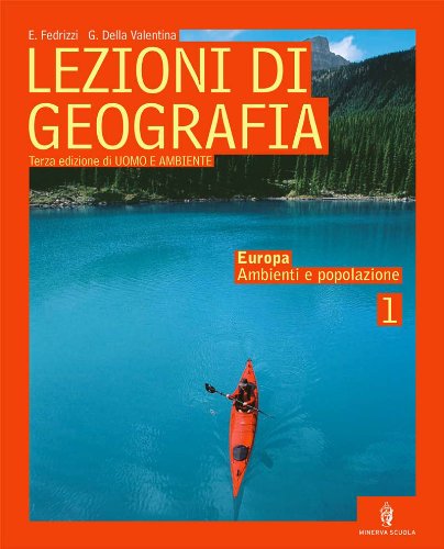 Lezioni di geografia. Per la Scuola media. Con CD-ROM. Europa-Ambienti e popolazione (Vol. 1) book