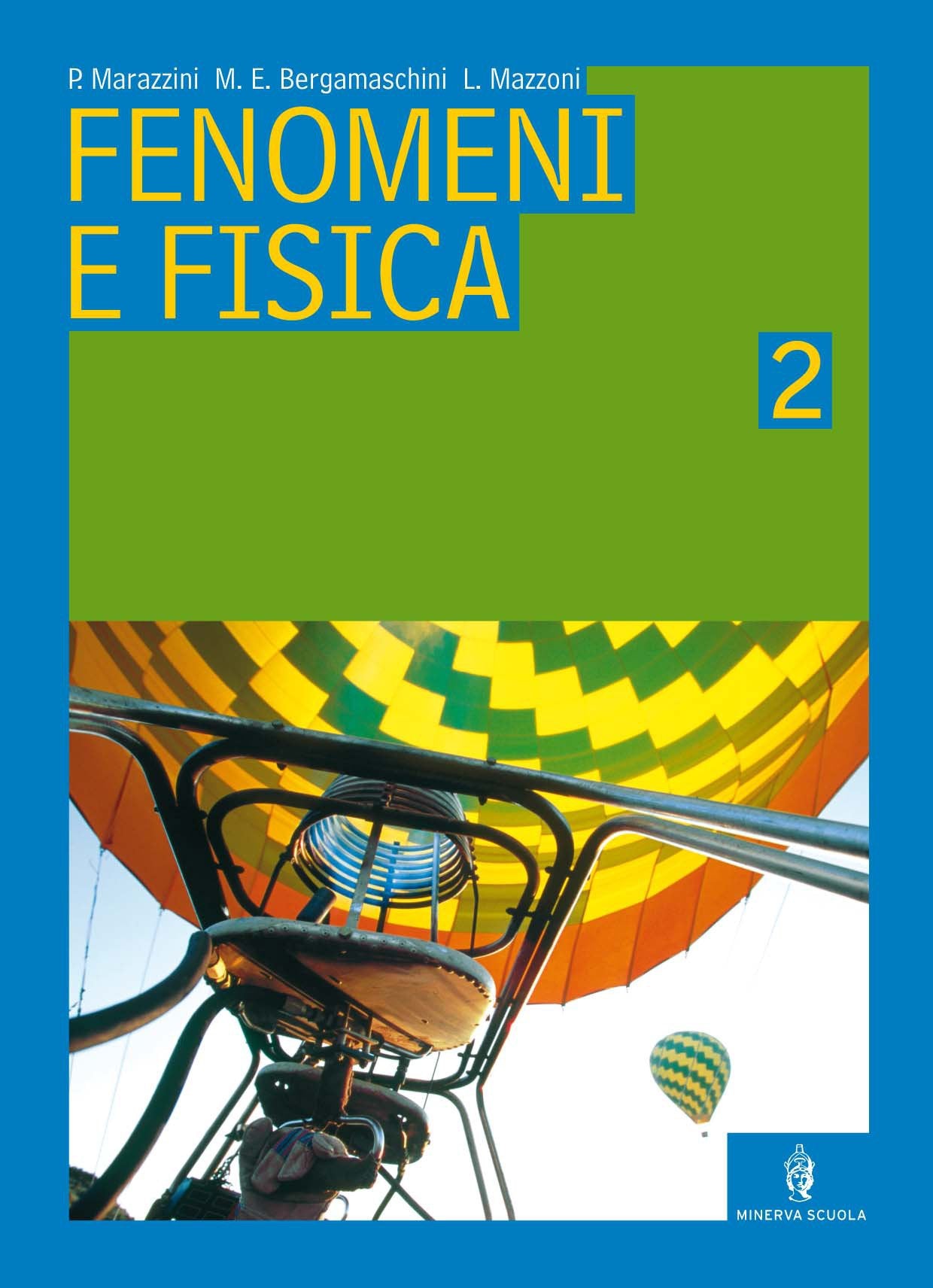 Fenomeni e fisica. Per il Liceo scientifico (Vol. 2) Natural Sciences