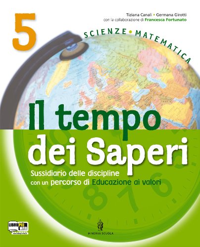 Tempo dei saperi. Sussidiario scientifico. Per la 5ª classe elementare. Con espansione online book