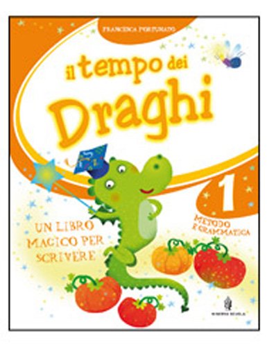 Il tempo dei draghi. Per la 1ª classe elementare. Con espansione online Professional & Reference Books