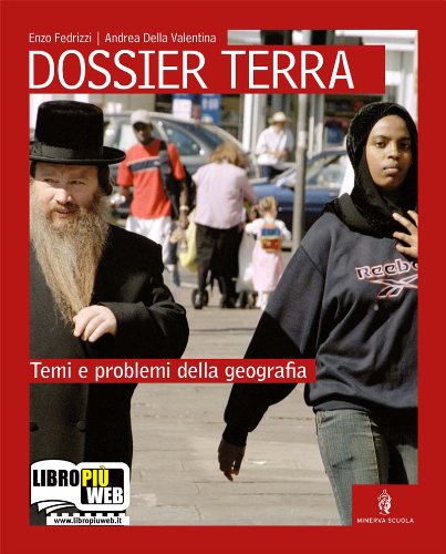 Dossier terra. Temi e problemi della geografia. Per le Scuole superiori. Con espansione online book