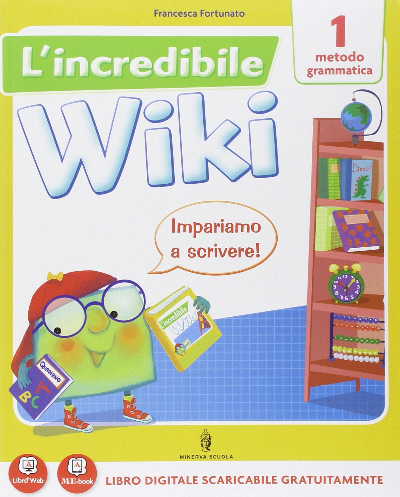 L'incredibile wiki. Per la 1ª classe elementare. Con e-book. Con espansione online book