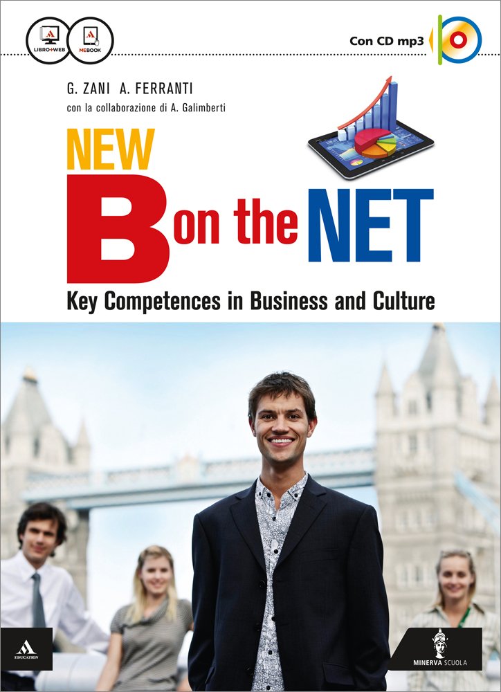 New B on the net. Business communication-Business theory-Culture. Per gli Ist. tecnici e professionali. Con e-book. Con espansione online book