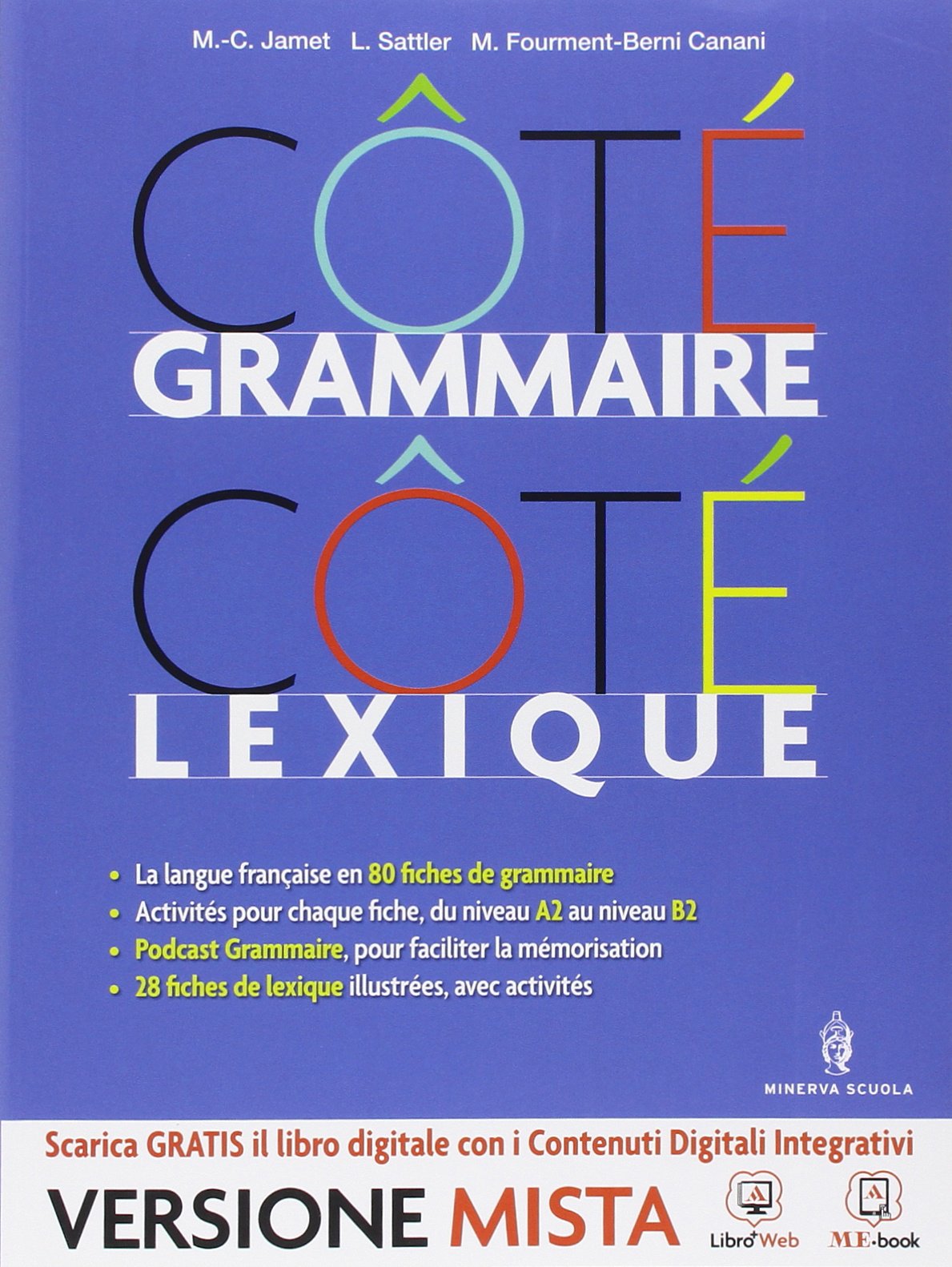 Cotè grammaire-Cotè lexique. Per le Scuole superiori. Con e-book. Con espansione online Professional & Reference Books