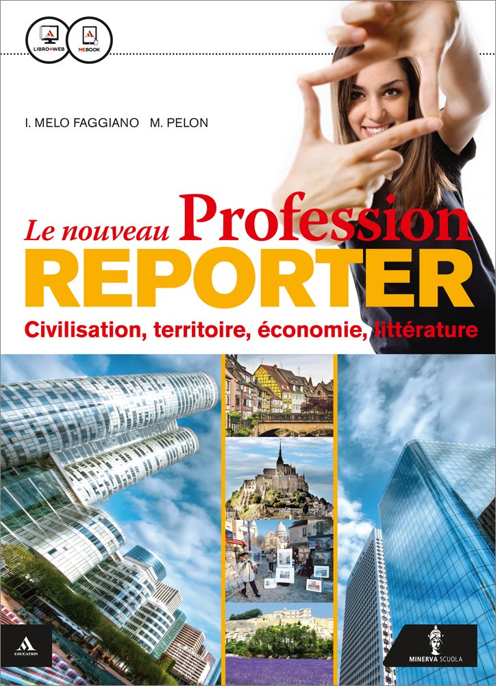 Le nouveau profession reporter. Vol. unico. Con Special CLIL/Emile. Per le Scuole superiori. Con e-book. Con espansione online Professional & Reference Books