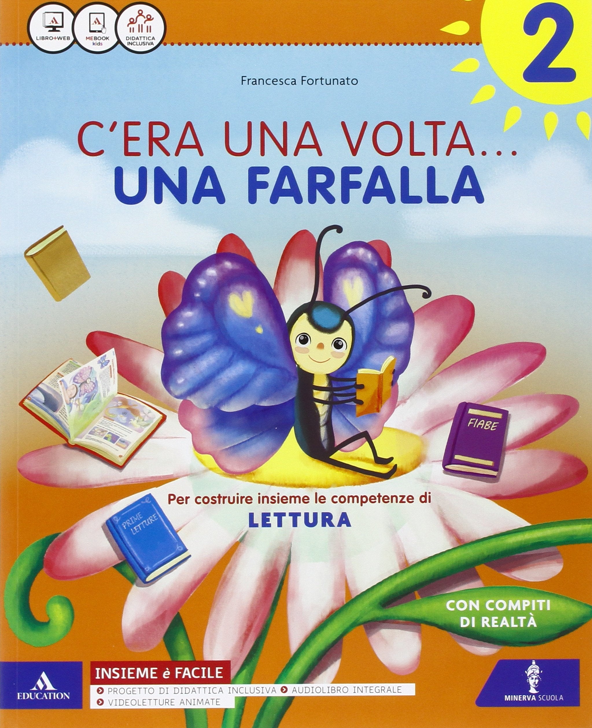 C'era una volta. Letture-Grammatica-Discipline-Quaderno-Schede tabelline. Per la Scuola elementare. Con e-book. Con espansione online (Vol. 2) Professional & Reference Books