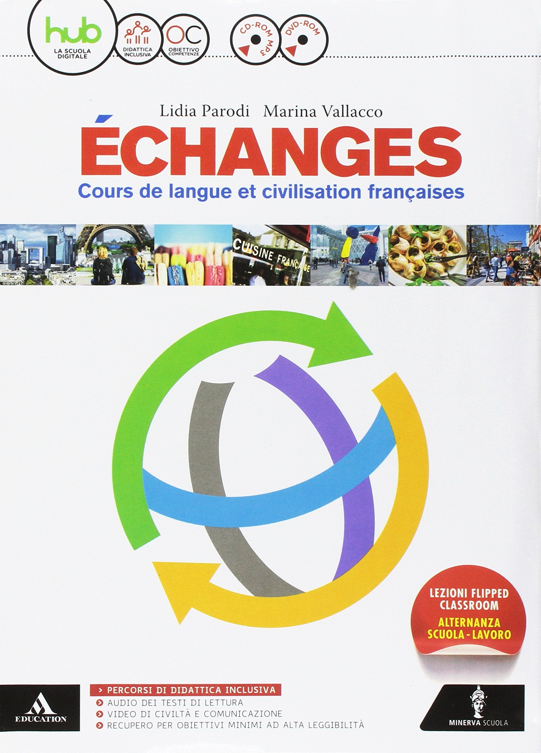 Échanges. Cours de langue et civilisation françaises. Per le Scuole superiori. Con e-book. Con espansione online. Con CD-Audio. Con DVD-ROM book
