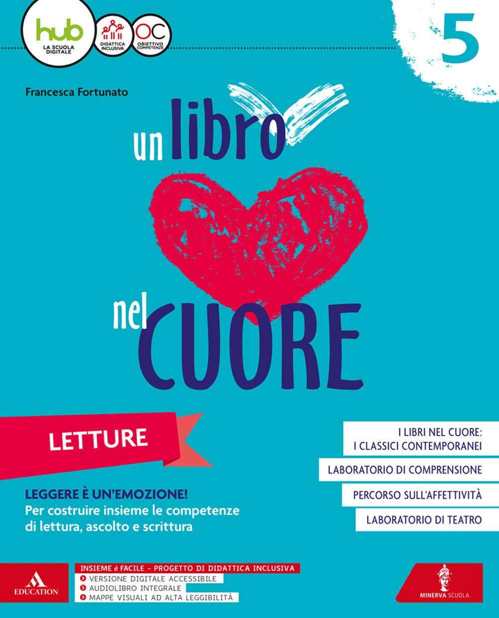 Un libro nel cuore. Letture. Con Grammatica, Laboratorio di scrittura e Quaderno delle competenze (Carta, HUB Kids e CDI). Per la 5ª classe elementare. Con e-book. Con espansione online book