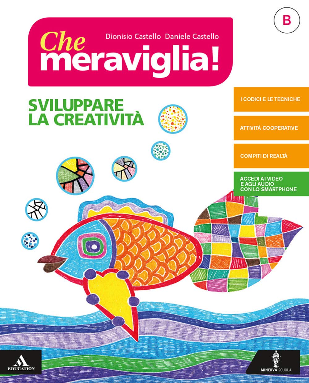 Che meraviglia! Per la Scuola media. Con e-book. Con espansione online. Sviluppare la creatività (Vol. B) book