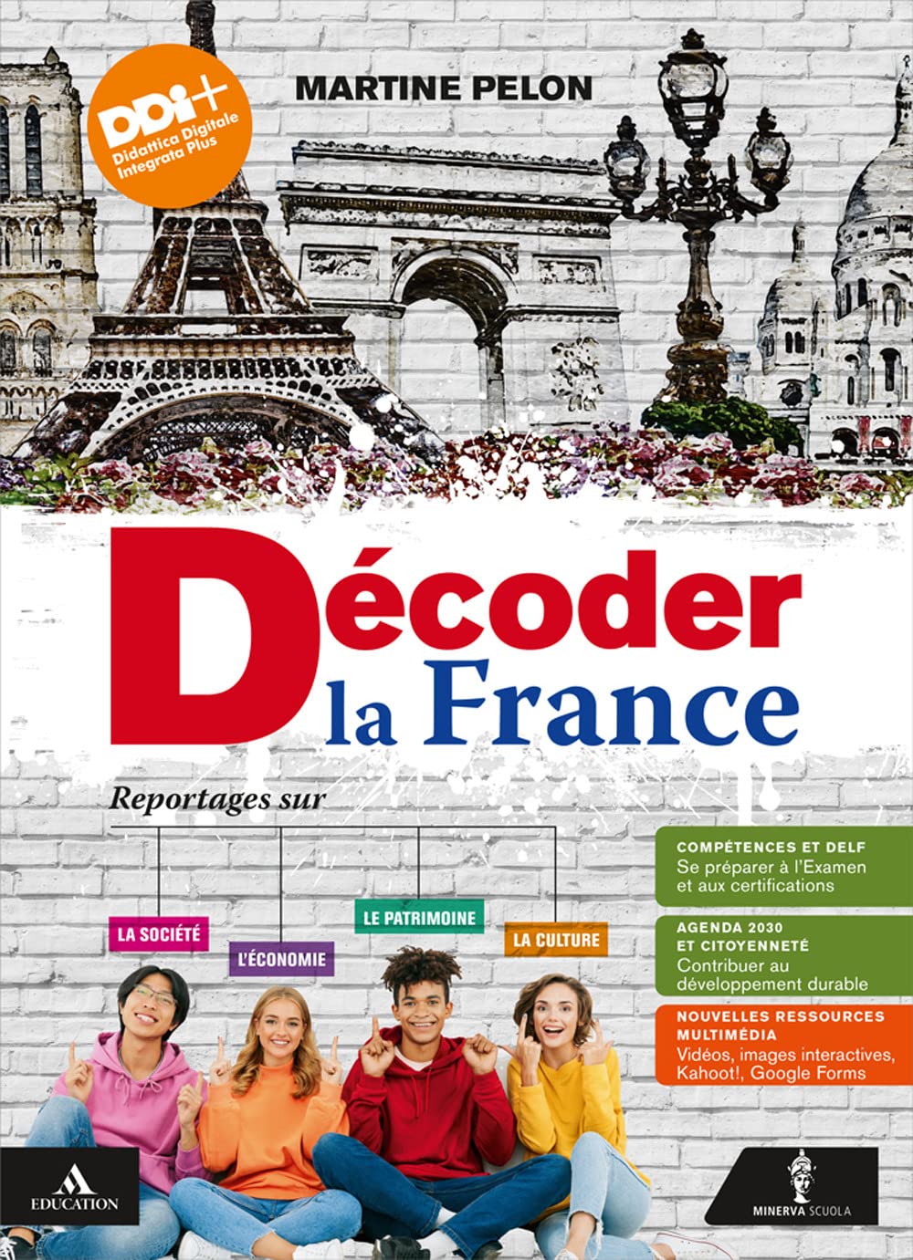 Decoder la France. Reportages sur la société, le patrimoine, l'économie et la culture. Vol. unico. Per le Scuole superiori. Con e-book. Con espansione online book