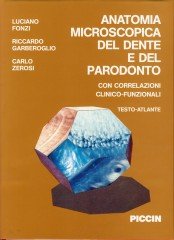 Anatomia microscopica del dente e del parodonto. Con correlazioni clinico-funzionali. Testo-atlante book