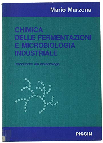 Chimica delle fermentazioni e microbiologia industriale. Introduzione alla biotecnologia book