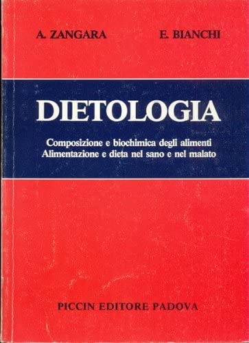 Dietologia. Composizione e biochimica degli alimenti. Alimentazione e dieta nel sano e nel malato book